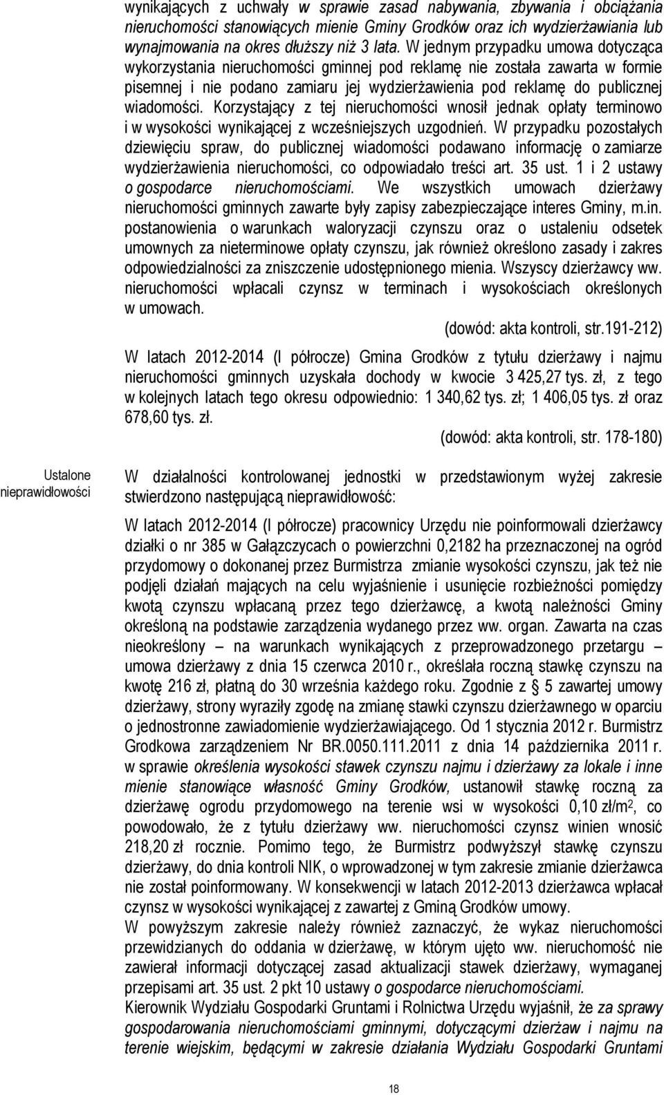 Korzystający z tej nieruchomości wnosił jednak opłaty terminowo i w wysokości wynikającej z wcześniejszych uzgodnień.