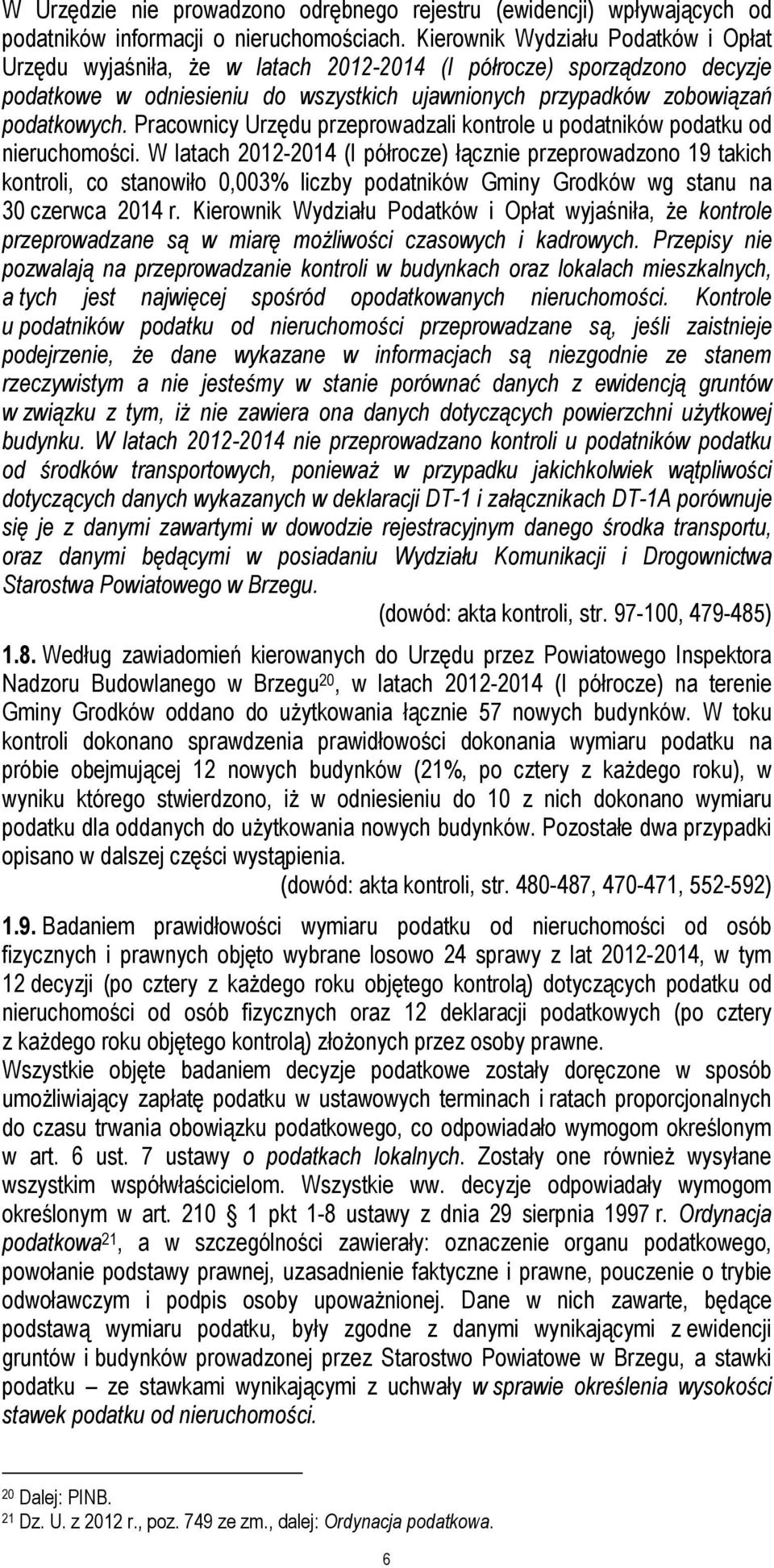 Pracownicy Urzędu przeprowadzali kontrole u podatników podatku od nieruchomości.