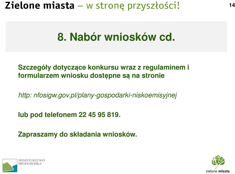 formularzem wniosku dostępne są na stronie http: nfosigw.