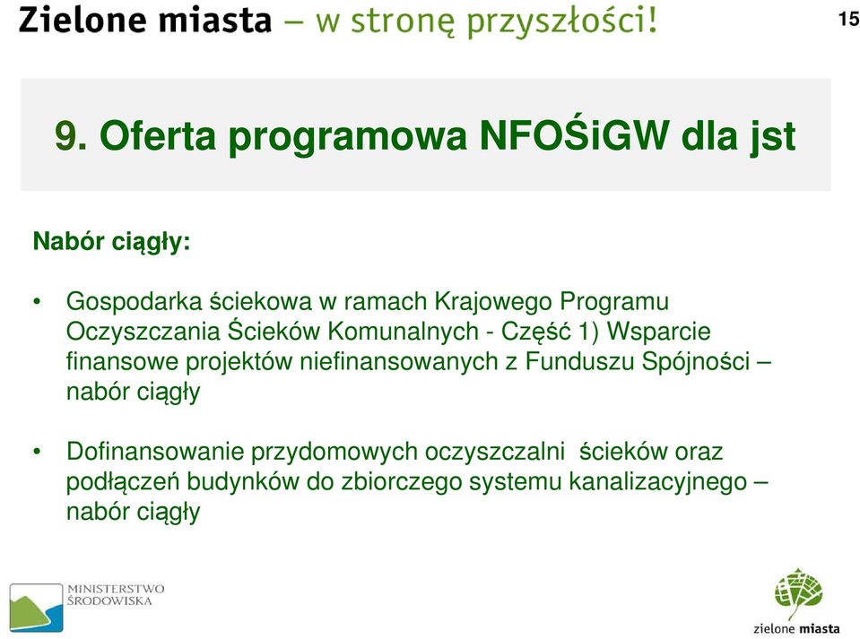 projektów niefinansowanych z Funduszu Spójności nabór ciągły Dofinansowanie