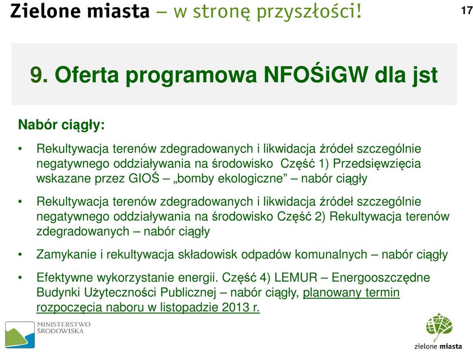 negatywnego oddziaływania na środowisko Część 2) Rekultywacja terenów zdegradowanych nabór ciągły Zamykanie i rekultywacja składowisk odpadów komunalnych nabór