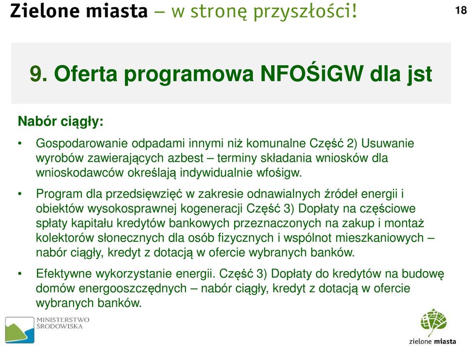 Program dla przedsięwzięć w zakresie odnawialnych źródeł energii i obiektów wysokosprawnej kogeneracji Część 3) Dopłaty na częściowe spłaty kapitału kredytów bankowych