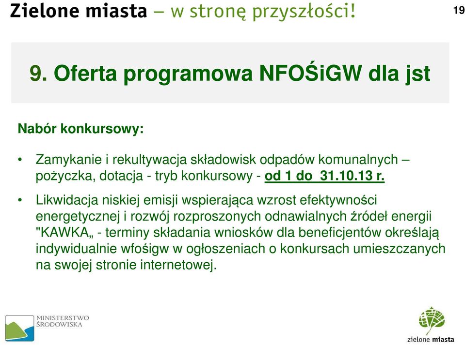 Likwidacja niskiej emisji wspierająca wzrost efektywności energetycznej i rozwój rozproszonych odnawialnych