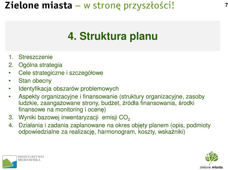 finansowanie (struktury organizacyjne, zasoby ludzkie, zaangażowane strony, budżet, źródła finansowania, środki finansowe