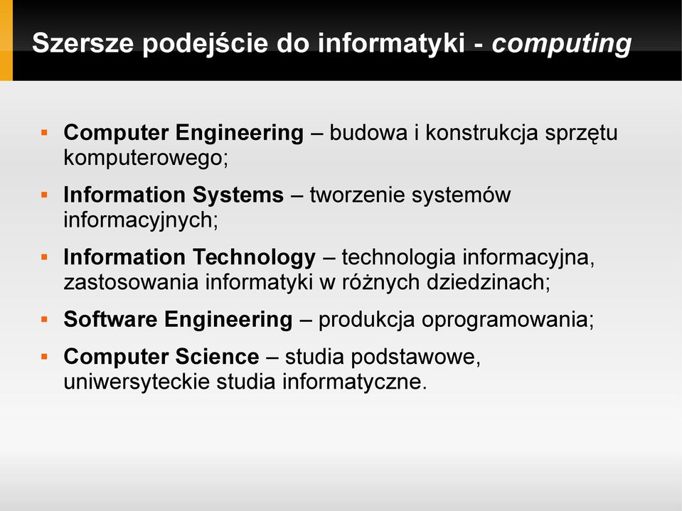 technologia informacyjna, zastosowania informatyki w różnych dziedzinach; Software Engineering