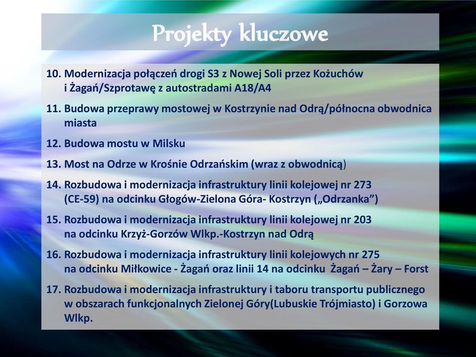 Rozbudowa i modernizacja infrastruktury linii kolejowej nr 273 (CE-59) na odcinku Głogów-Zielona Góra- Kostrzyn ( Odrzanka ) 15.