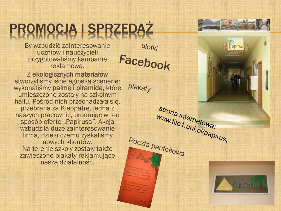 hallu. Pośród nich przechadzała się, przebrana za Kleopatrę, jedna z naszych pracownic, promując w ten sposób ofertę Papirusa.