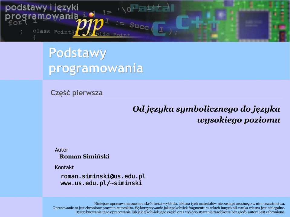 Opracowanie to jest chronione prawem autorskim. Wykorzystywanie jakiegokolwiek fragmentu w celach innych niż nauka własna jest nielegalne.