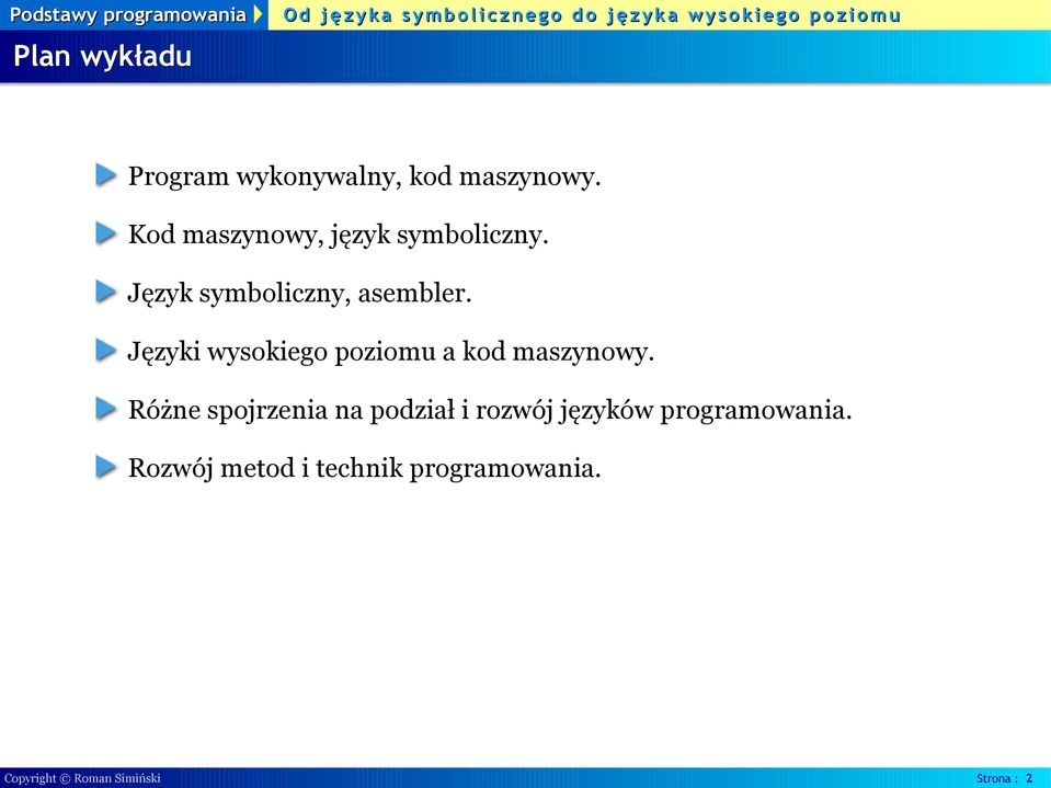 Języki wysokiego poziomu a kod maszynowy.