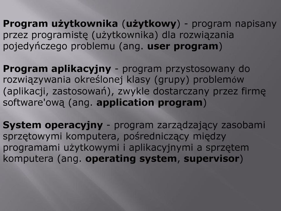 zastosowań), zwykle dostarczany przez firmę software'ową (ang.