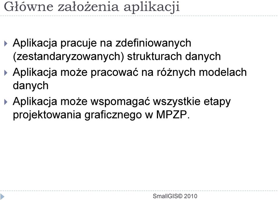 Aplikacja może pracować na różnych modelach danych