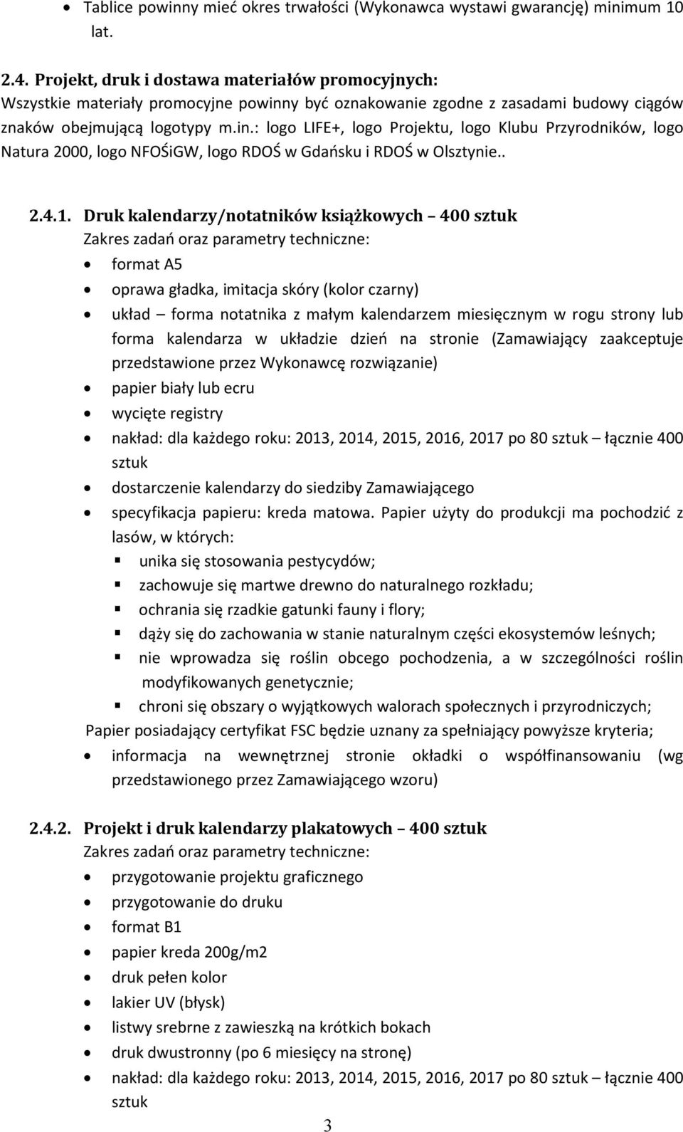 y być oznakowanie zgodne z zasadami budowy ciągów znaków obejmującą logotypy m.in.