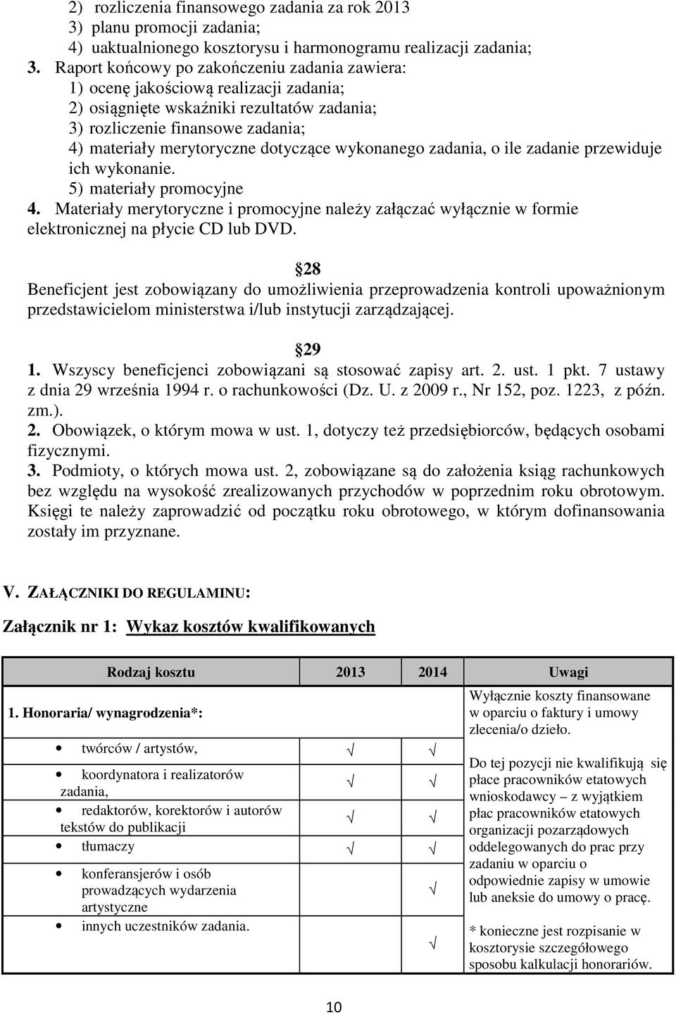 dotyczące wykonanego zadania, o ile zadanie przewiduje ich wykonanie. 5) materiały promocyjne 4.