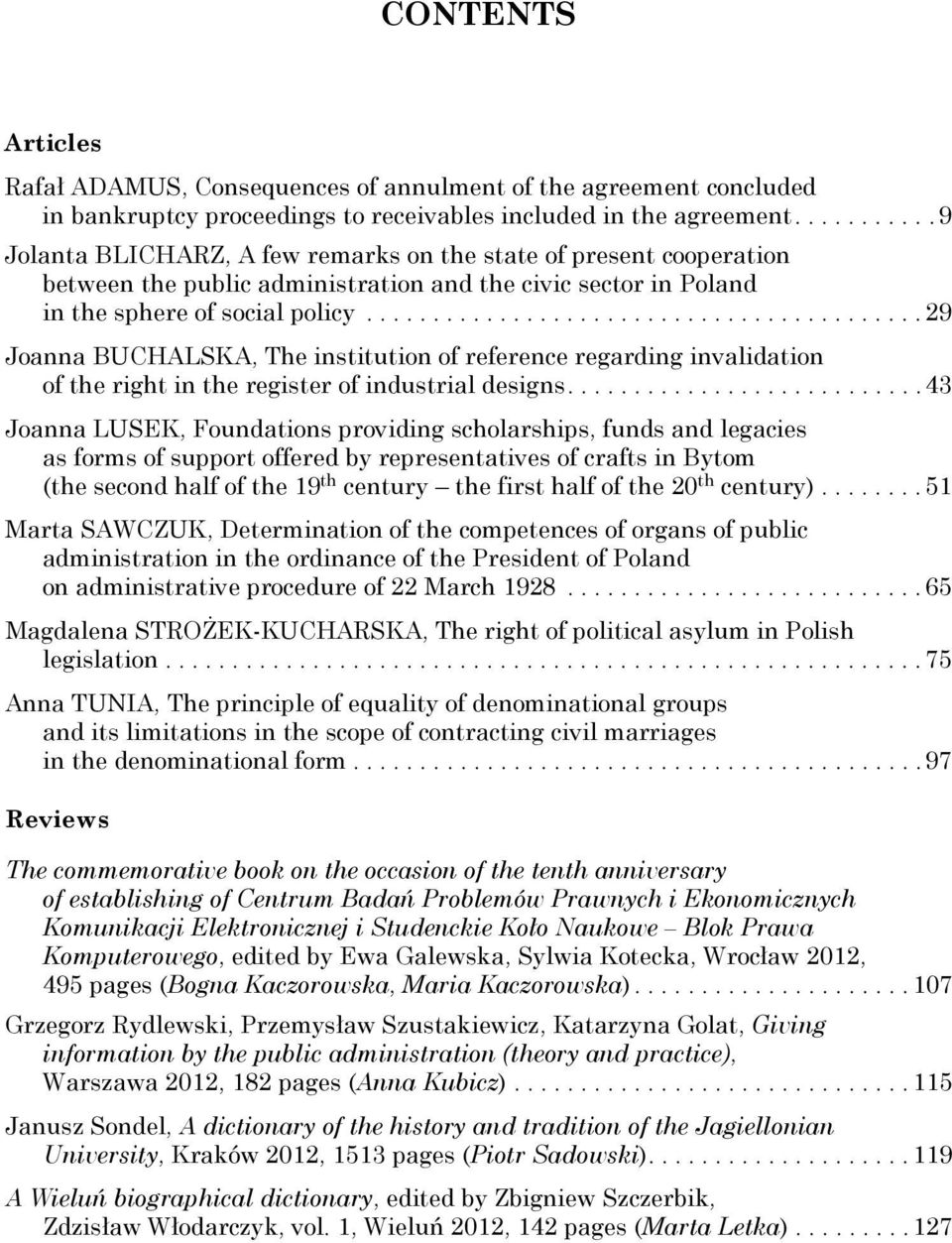 ......................................... 29 Joanna BUCHALSKA, The institution of reference regarding invalidation of the right in the register of industrial designs.
