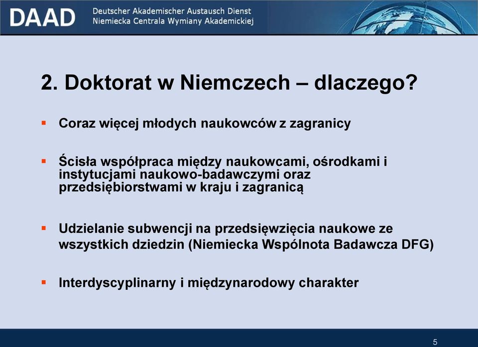 ośrodkami i instytucjami naukowo-badawczymi oraz przedsiębiorstwami w kraju i zagranicą