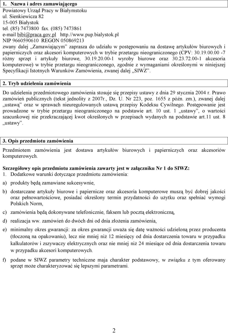 nieograniczonego (CPV: 30.19.00.00-7 różny sprzęt i artykuły biurowe, 30.19.20.00-1 wyroby biurowe oraz 30.23.72.