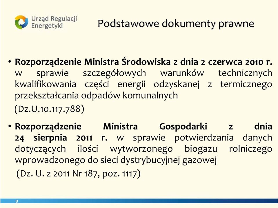 odpadów komunalnych (Dz.U.10.117.788) Rozporządzenie Ministra Gospodarki z dnia 24 sierpnia 2011 r.