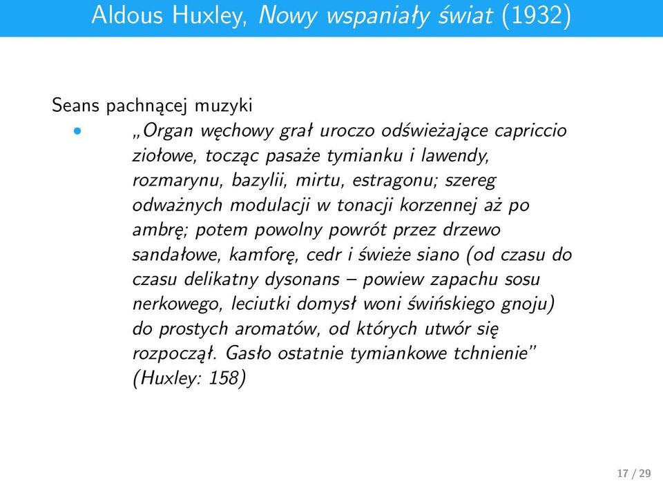 powrót przez drzewo sandałowe, kamforę, cedr i świeże siano (od czasu do czasu delikatny dysonans powiew zapachu sosu nerkowego, leciutki