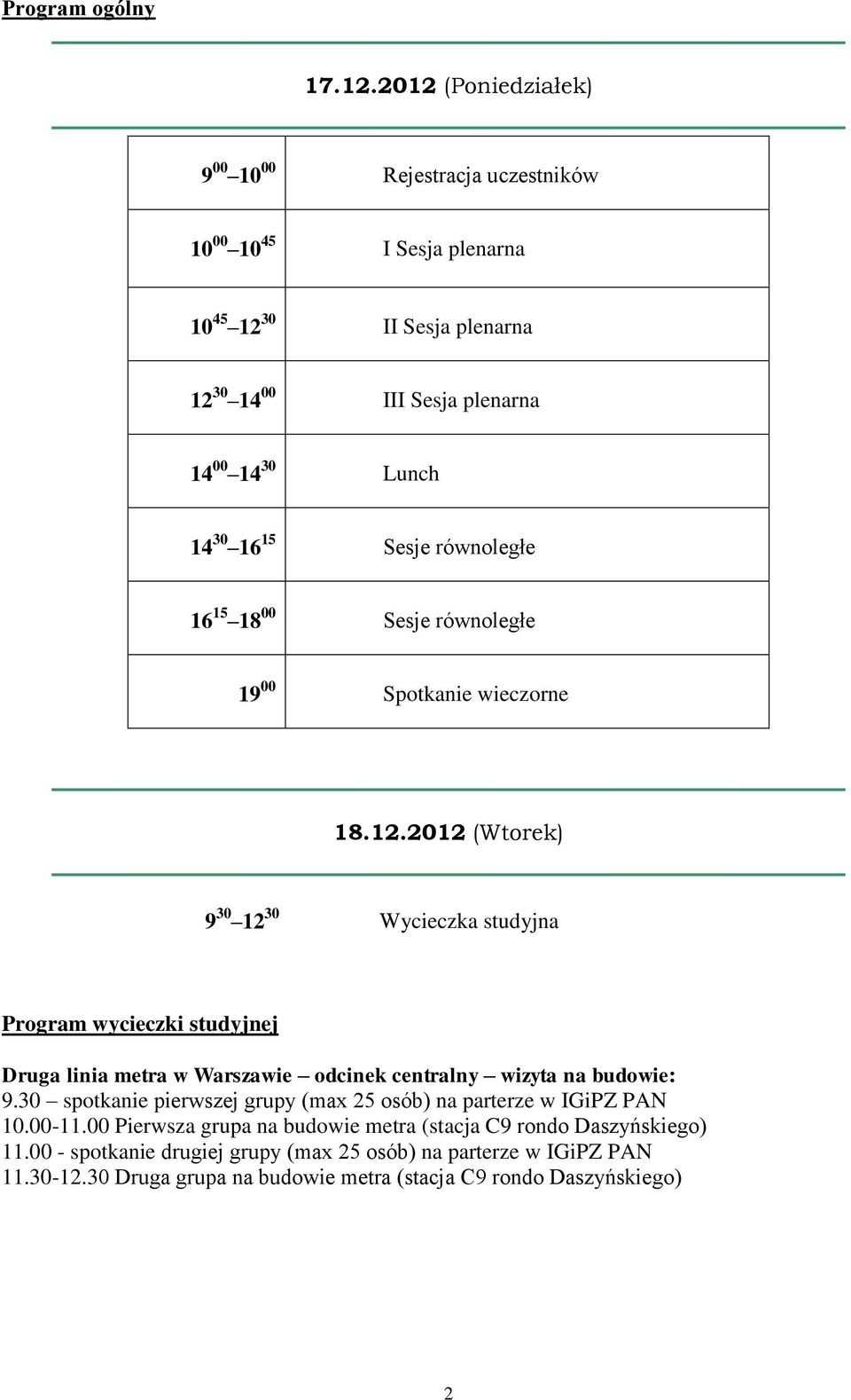 Sesje równoległe 16 15 18 00 Sesje równoległe 19 00 Spotkanie wieczorne 18.12.