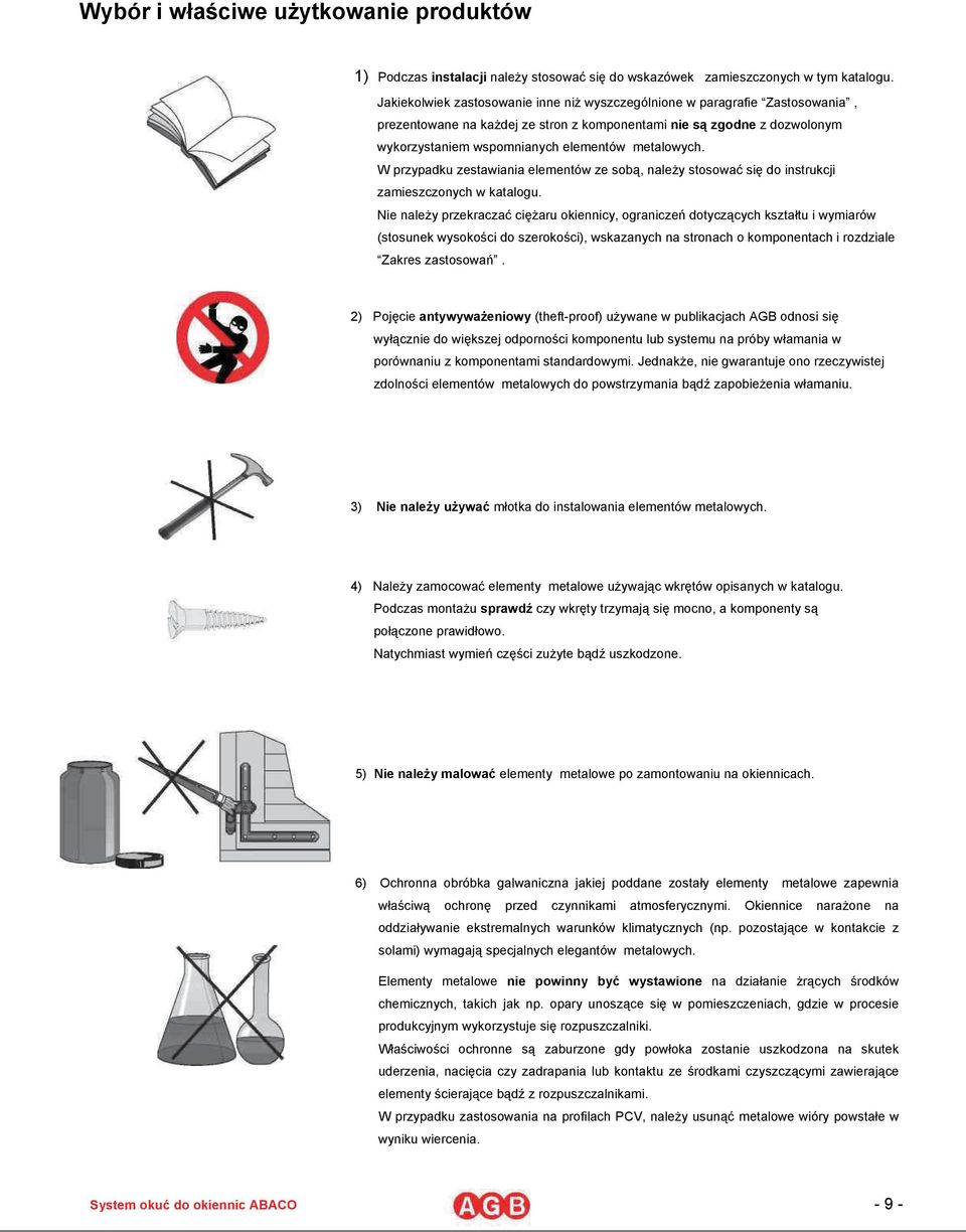 W przypadku zestawiania elementów ze sob, naley stosowa si do instrukcji zamieszczonych w katalogu.