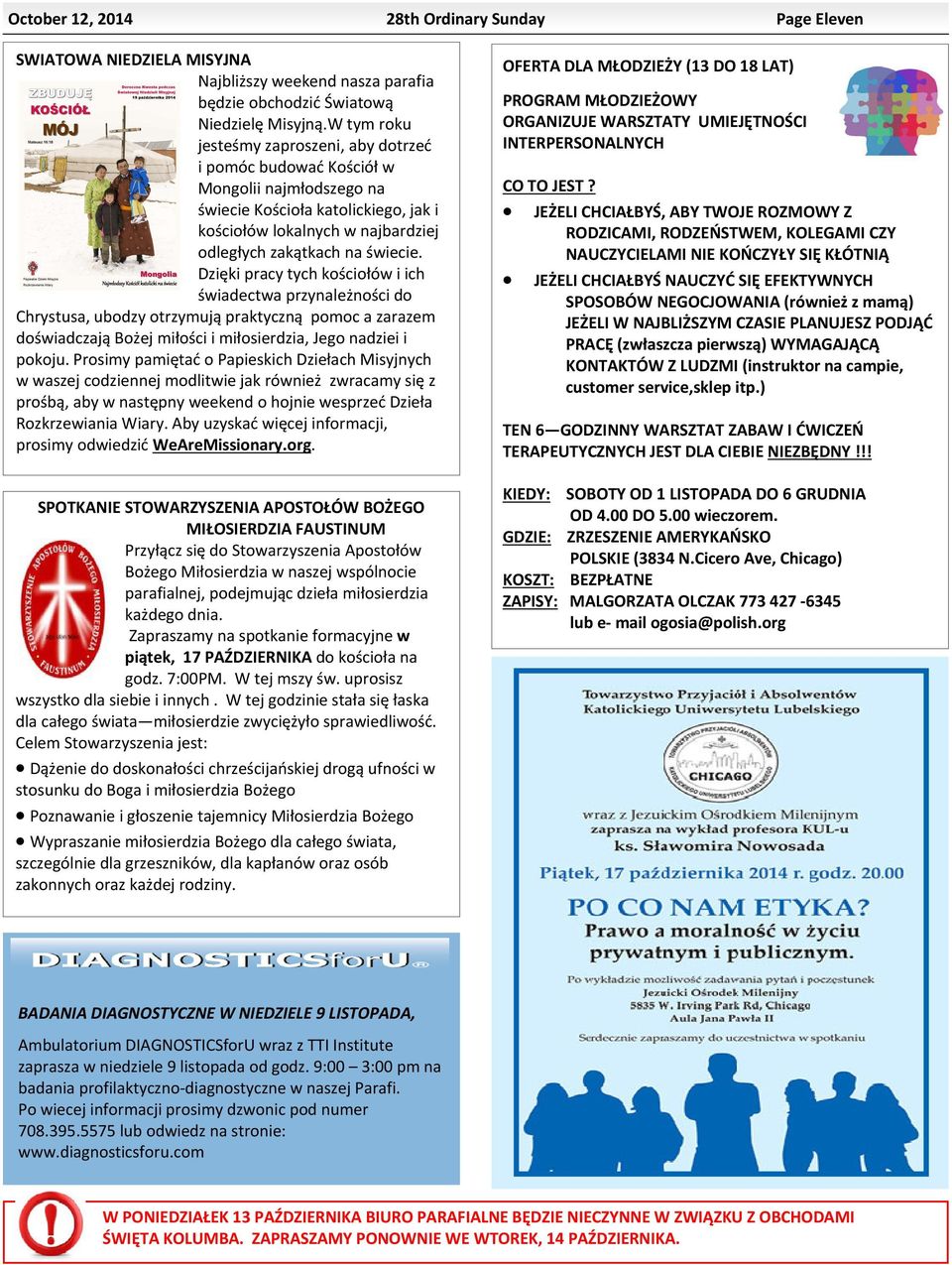 Dzięki pracy tych kościołów i ich świadectwa przynależności do Chrystusa, ubodzy otrzymują praktyczną pomoc a zarazem doświadczają Bożej miłości i miłosierdzia, Jego nadziei i pokoju.