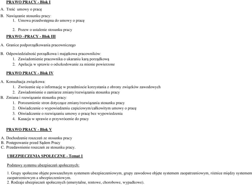 pelacja w sprawie o odszkodowanie za mienie powierzone PRWO PRCY - lok IV. Konsultacja związkowa: 1. Zwrócenie się o informację w przedmiocie korzystania z obrony związków zawodowych 2.