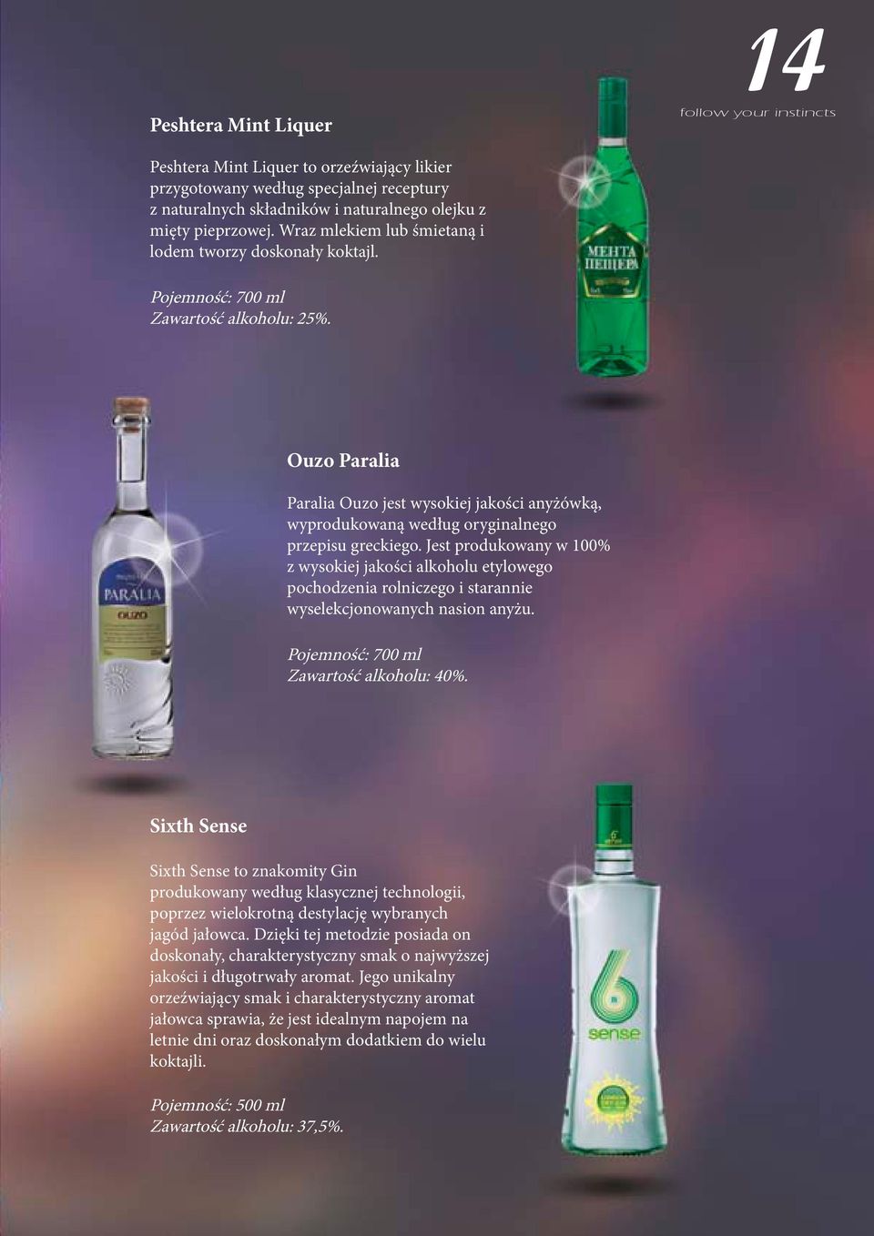 Ouzo Paralia Paralia Ouzo jest wysokiej jakości anyżówką, wyprodukowaną według oryginalnego przepisu greckiego.