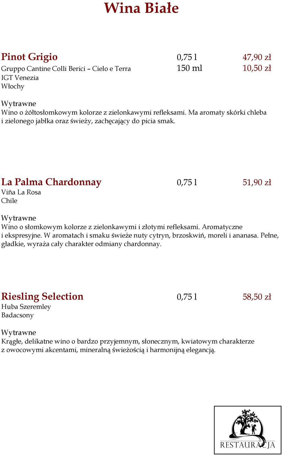 La Palma Chardonnay 0,75 l 51,90 zł Viña La Rosa Chile Wino o słomkowym kolorze z zielonkawymi i złotymi refleksami. Aromatyczne i ekspresyjne.