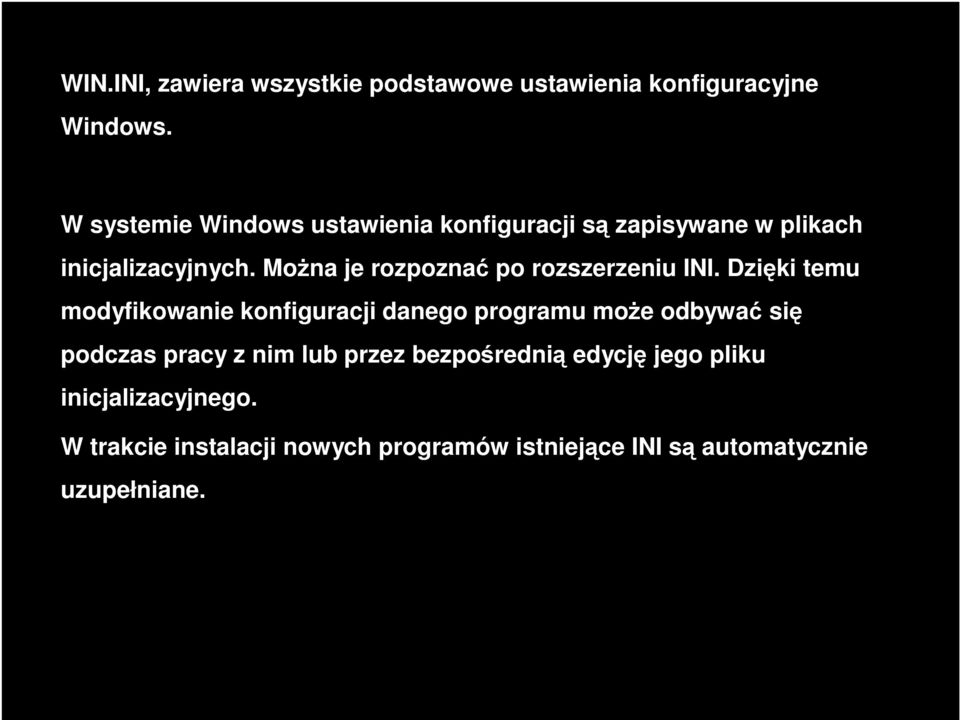 Można je rozpoznać po rozszerzeniu INI.