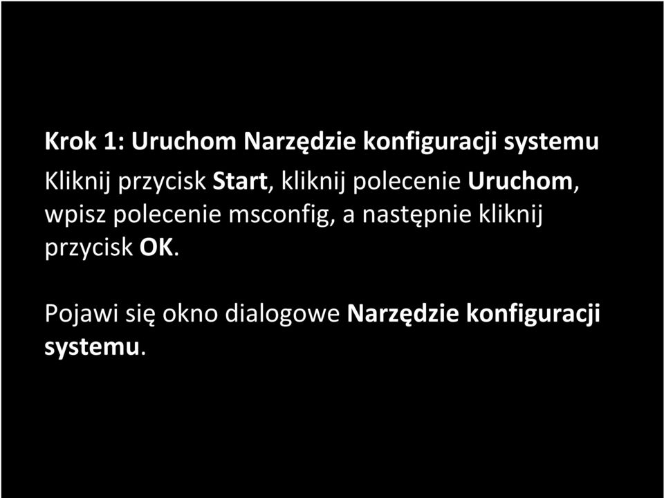 wpisz polecenie msconfig, a następnie kliknij