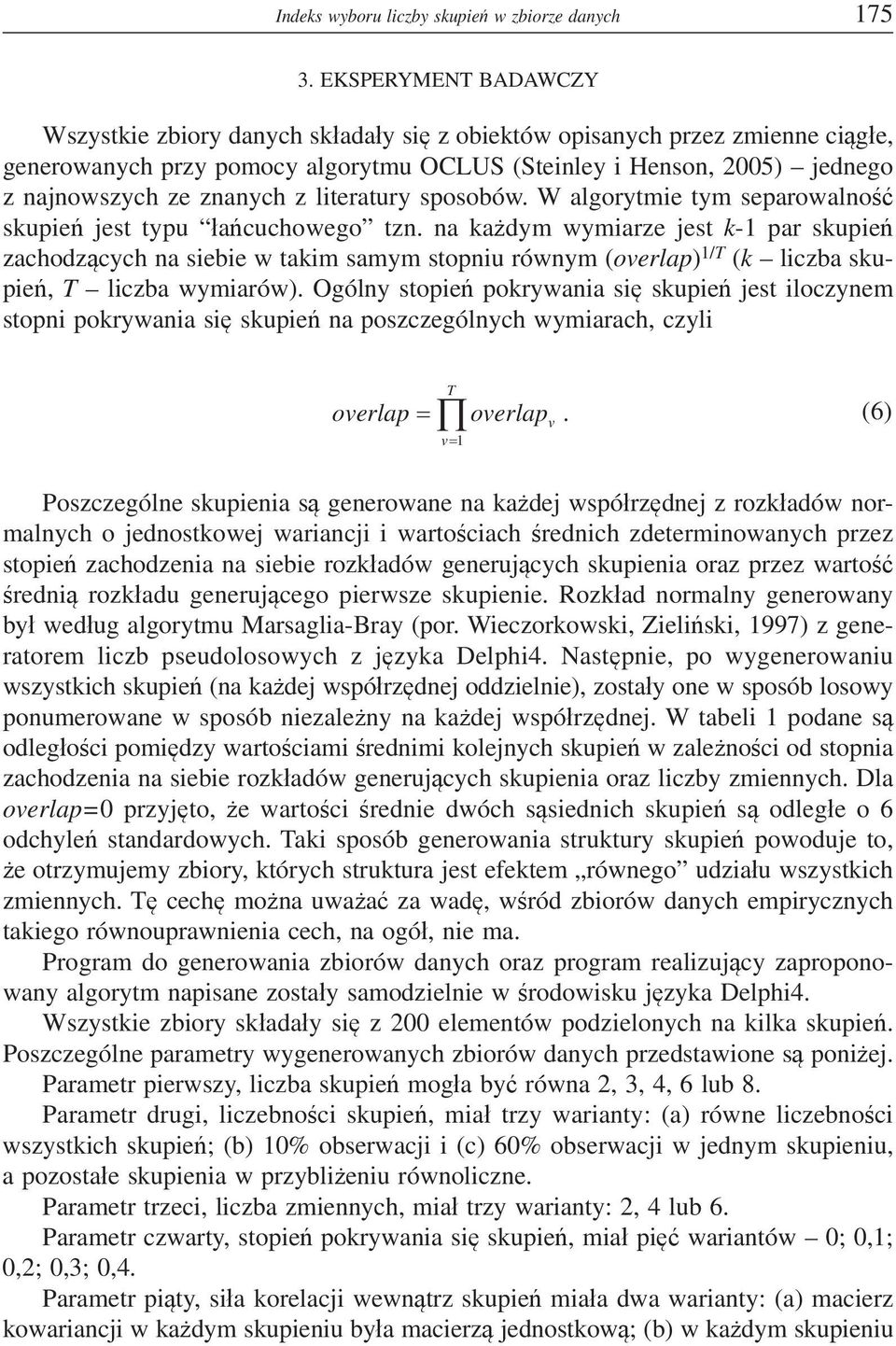 literatury sposobów. W algorytmie tym separowalno skupie jest typu acuchowego tzn.
