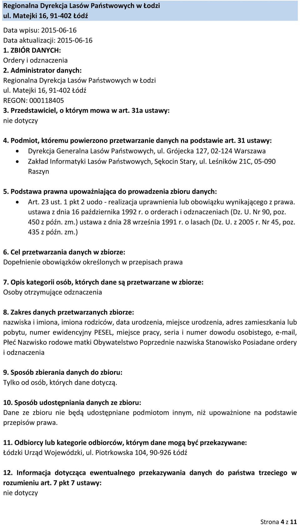 ) Dopełnienie obowiązków określonych w przepisach prawa Osoby otrzymujące odznaczenia nazwiska i imiona, imiona rodziców, data urodzenia, miejsce urodzenia, adres