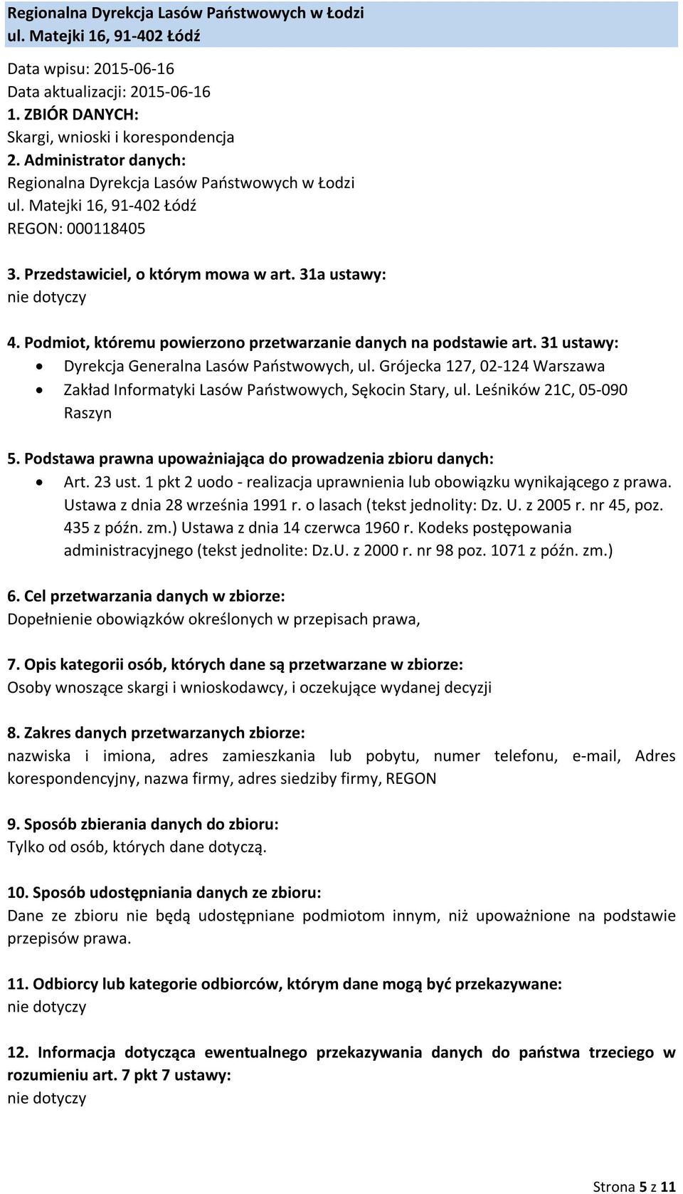) Dopełnienie obowiązków określonych w przepisach prawa, Osoby wnoszące skargi i wnioskodawcy, i oczekujące wydanej decyzji nazwiska i