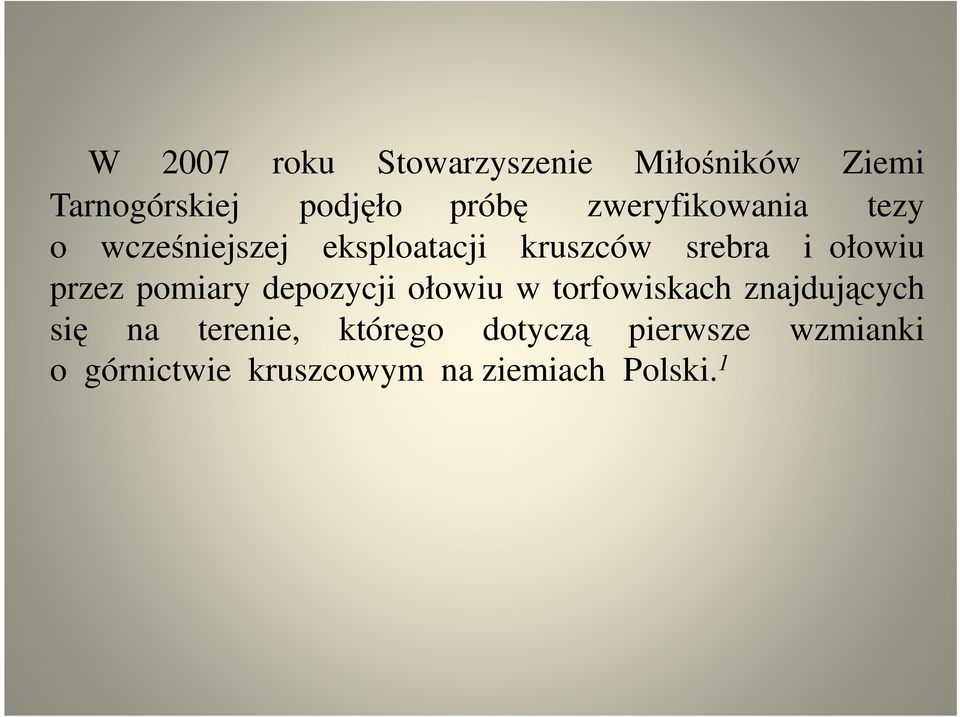 przez pomiary depozycji ołowiu w torfowiskach znajdujących się na terenie,