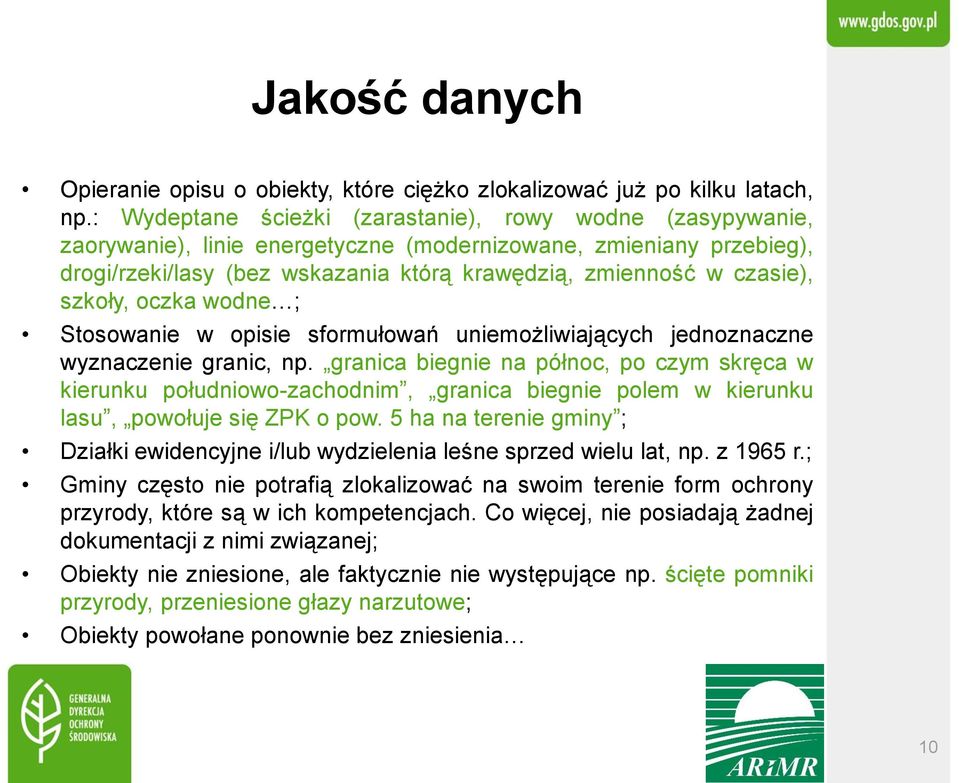 szkoły, oczka wodne ; Stosowanie w opisie sformułowań uniemożliwiających jednoznaczne wyznaczenie granic, np.