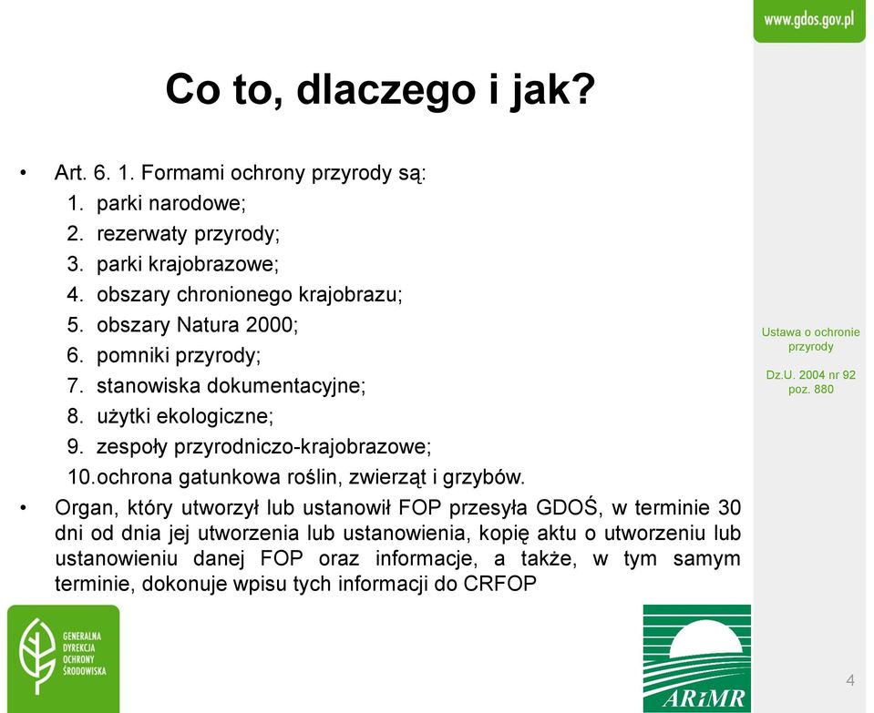 zespoły przyrodniczo-krajobrazowe; 10.ochrona gatunkowa roślin, zwierząt i grzybów.