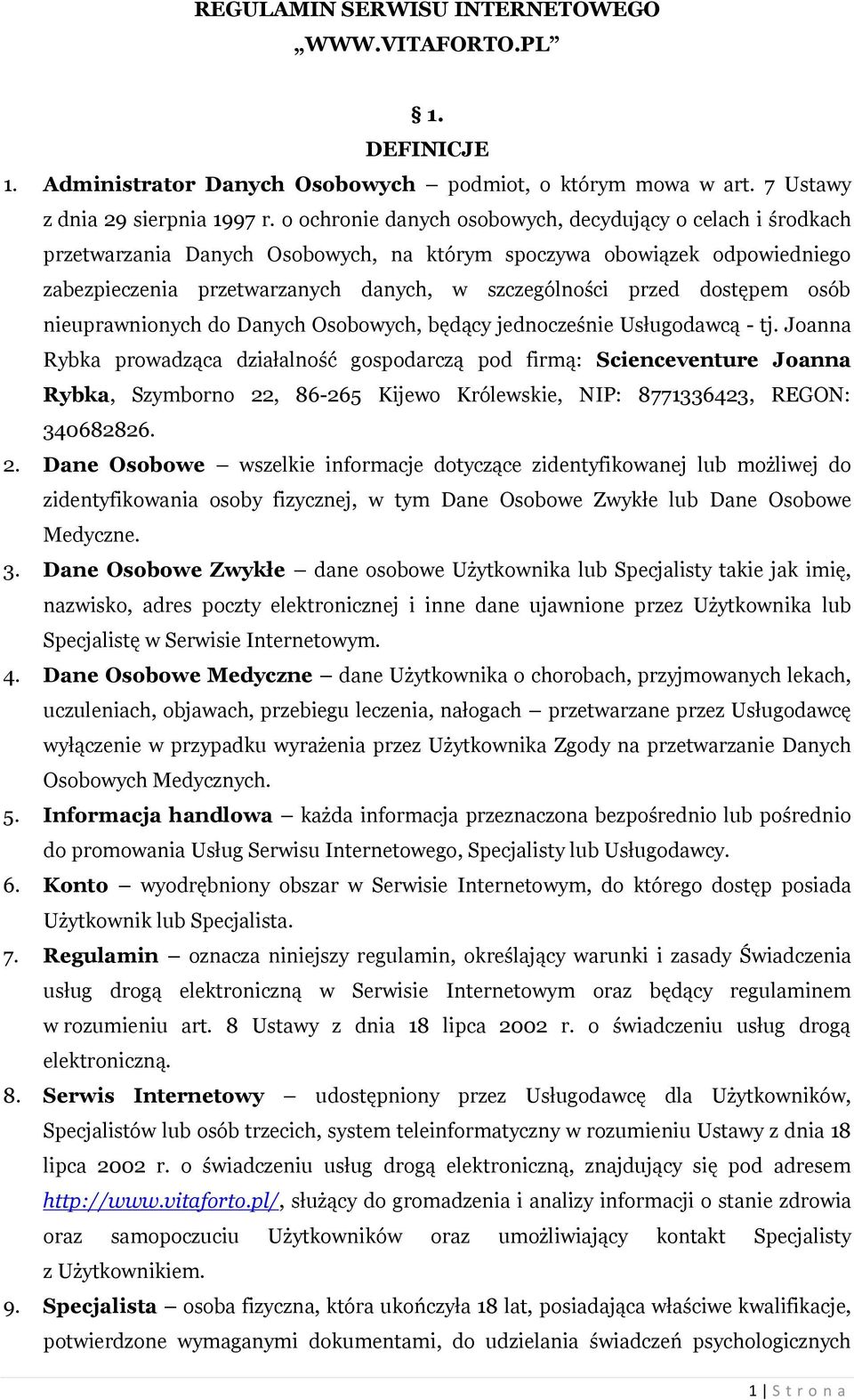 dostępem osób nieuprawnionych do Danych Osobowych, będący jednocześnie Usługodawcą - tj.