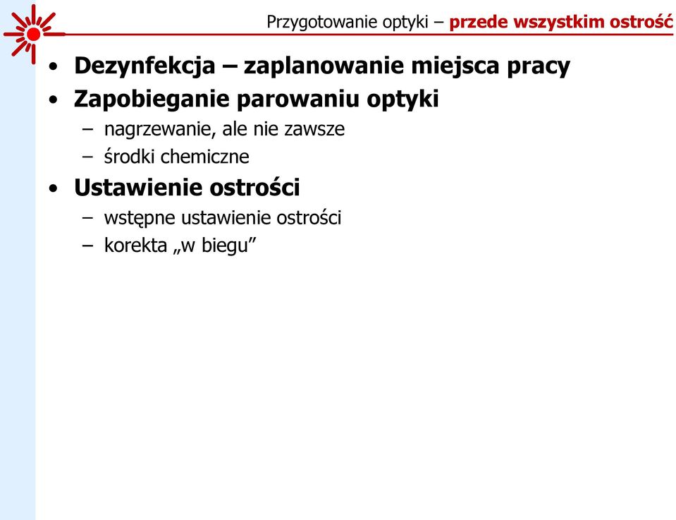 parowaniu optyki nagrzewanie, ale nie zawsze środki