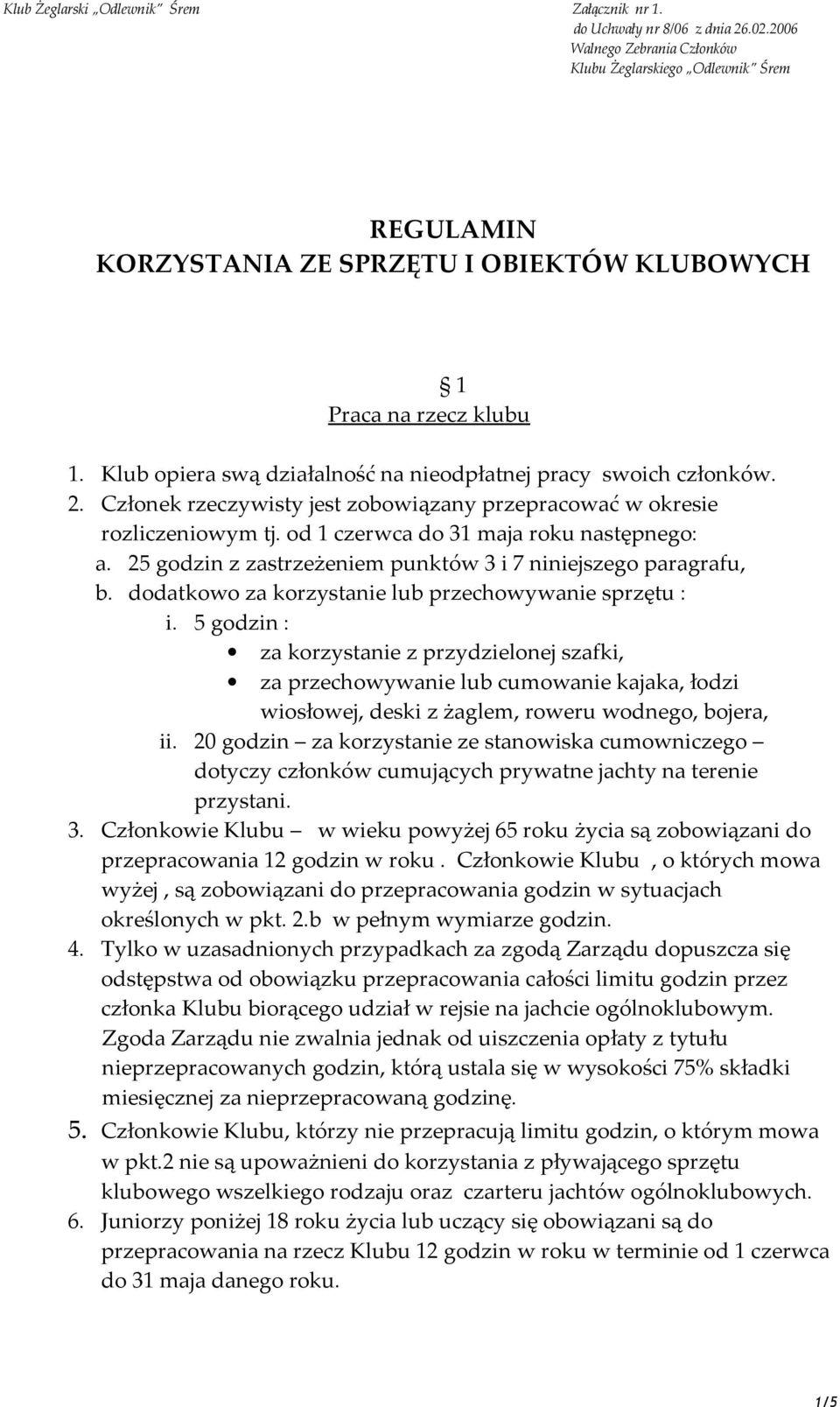 dodatkowo za korzystanie lub przechowywanie sprzętu : i.