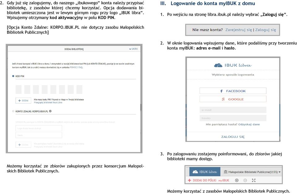 Po wejściu na stronę libra.ibuk.pl należy wybrać Zaloguj się. [Opcja Konto Zdalne: KORPO.IBUK.PL nie dotyczy zasobu Małopolskich Bibliotek Publicznych] 2.