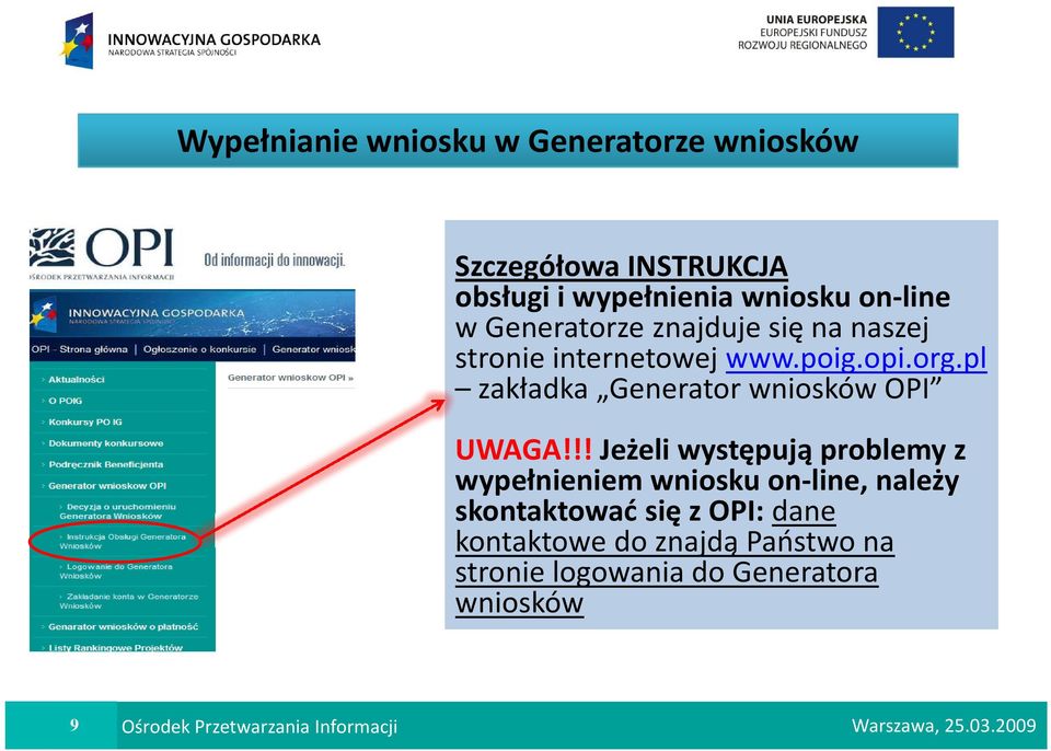 internetowej www.poig.opi.org.pl zakładka Generator wniosków OPI UWAGA!