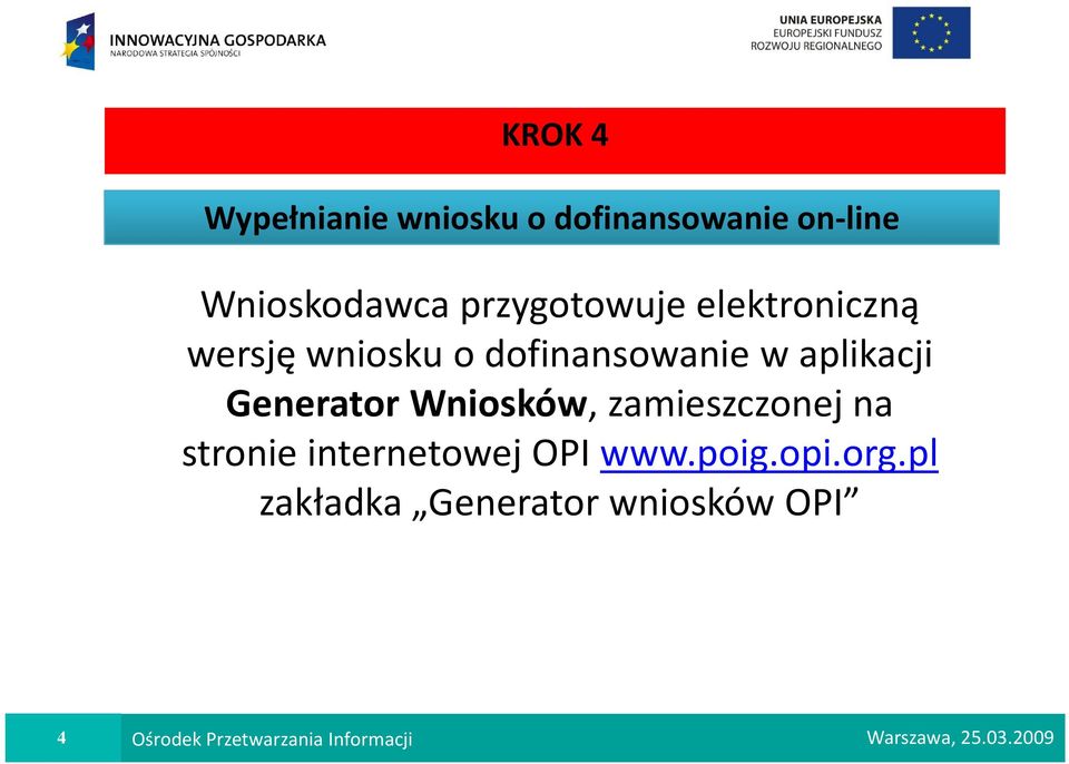 Generator Wniosków, zamieszczonej na stronie internetowej OPI www.poig.opi.