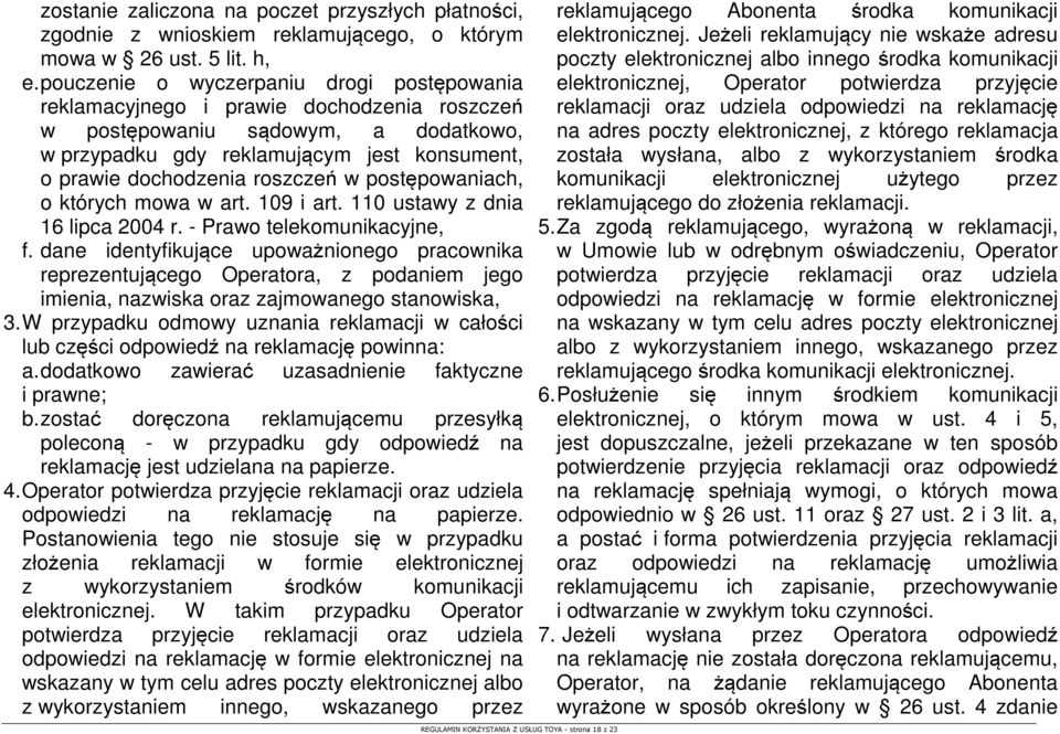 w postępowaniach, o których mowa w art. 109 i art. 110 ustawy z dnia 16 lipca 2004 r. - Prawo telekomunikacyjne, f.
