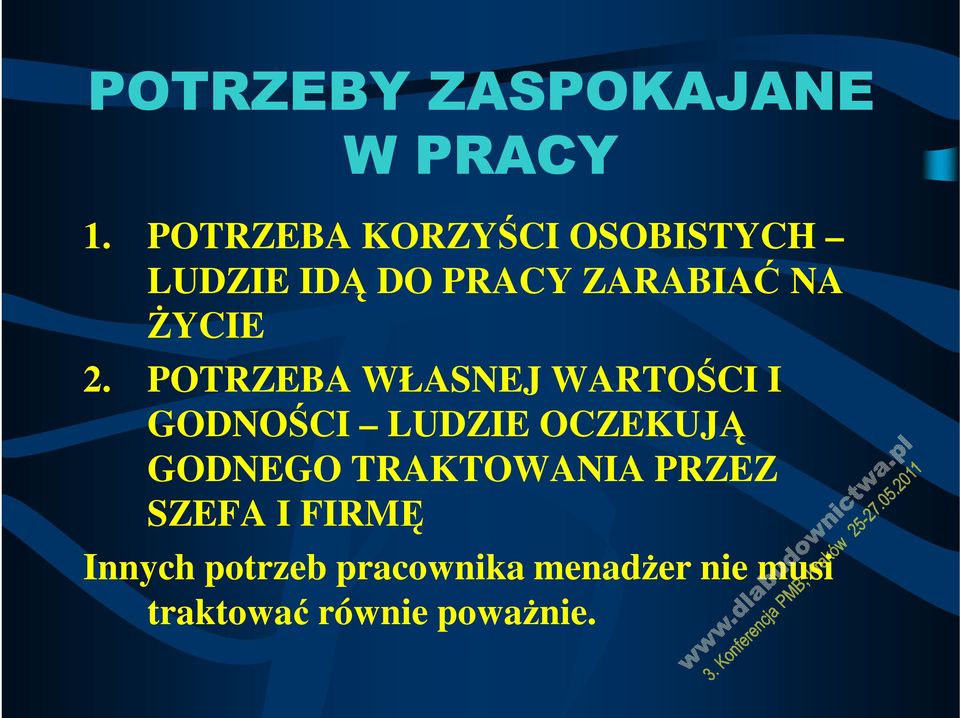 2. POTRZEBA WŁASNEJ WARTOŚCI I GODNOŚCI LUDZIE OCZEKUJĄ GODNEGO