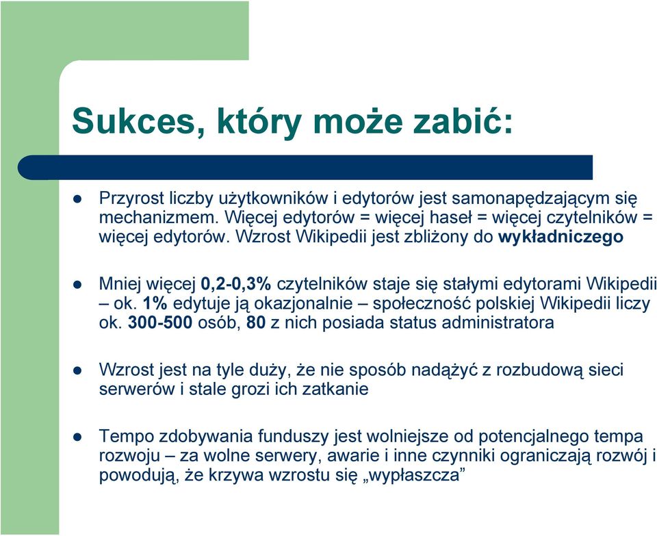 1% edytuje ją okazjonalnie społeczność polskiej Wikipedii liczy ok.