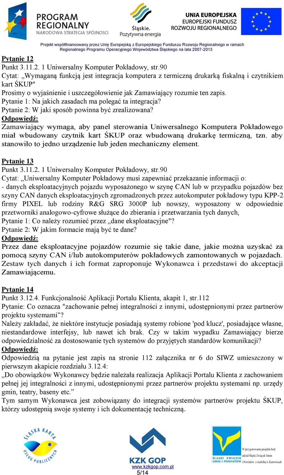 Pytanie 1: Na jakich zasadach ma polegać ta integracja? Pytanie 2: W jaki sposób powinna być zrealizowana?