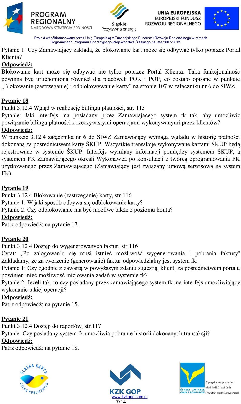 Pytanie 18 Punkt 3.12.4 Wgląd w realizację billingu płatności, str.