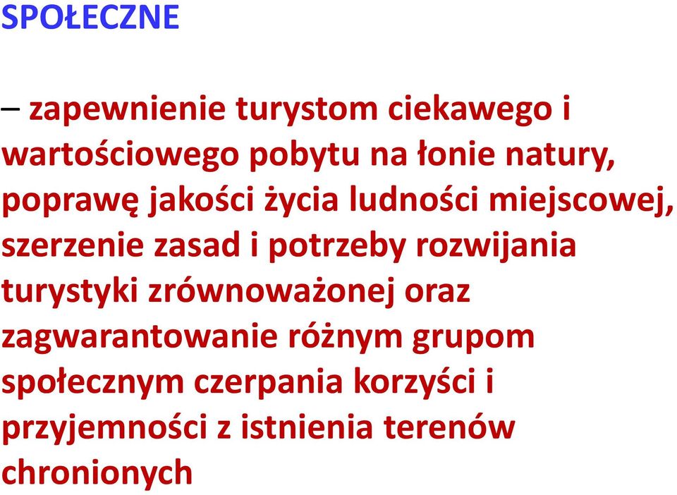 potrzeby rozwijania turystyki zrównoważonej oraz zagwarantowanie różnym