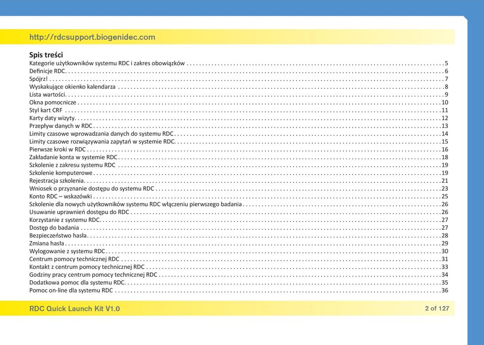 .. 16 Zakładanie konta w systemie RDC... 18 Szkolenie z zakresu systemu RDC... 19 Szkolenie komputerowe.... 19 Rejestracja szkolenia.... 21 Wniosek o przyznanie dostępu do systemu RDC.