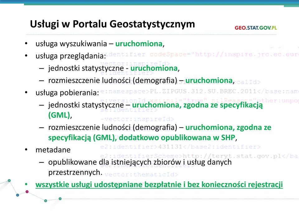 (GML), rozmieszczenie ludności (demografia) uruchomiona, zgodna ze specyfikacją (GML), dodatkowo opublikowana w SHP, metadane